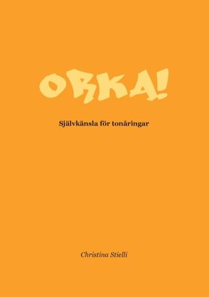 Orka!: Självkänsla för tonåringar