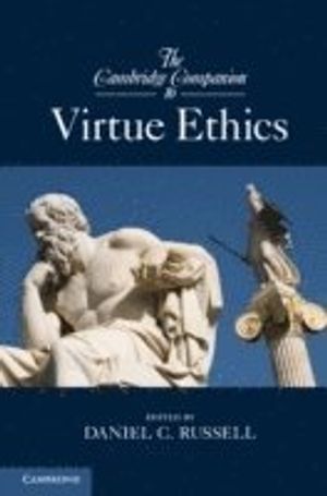 The Cambridge Companion to Virtue Ethics | 1:a upplagan