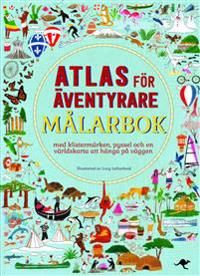 Atlas för äventyrare : målarbok med klistermärken, pyssel och en världskarta att hänga på väggen