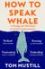 How to Speak Whale