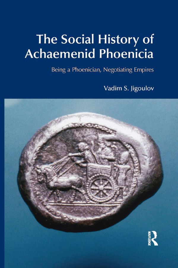 The Social History of Achaemenid Phoenicia | 1:a upplagan