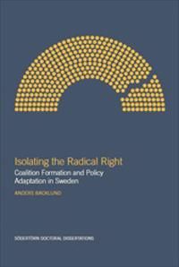 Isolating the Radical Right : Coalition Formation and Policy Adaptation in Sweden | 1:a upplagan