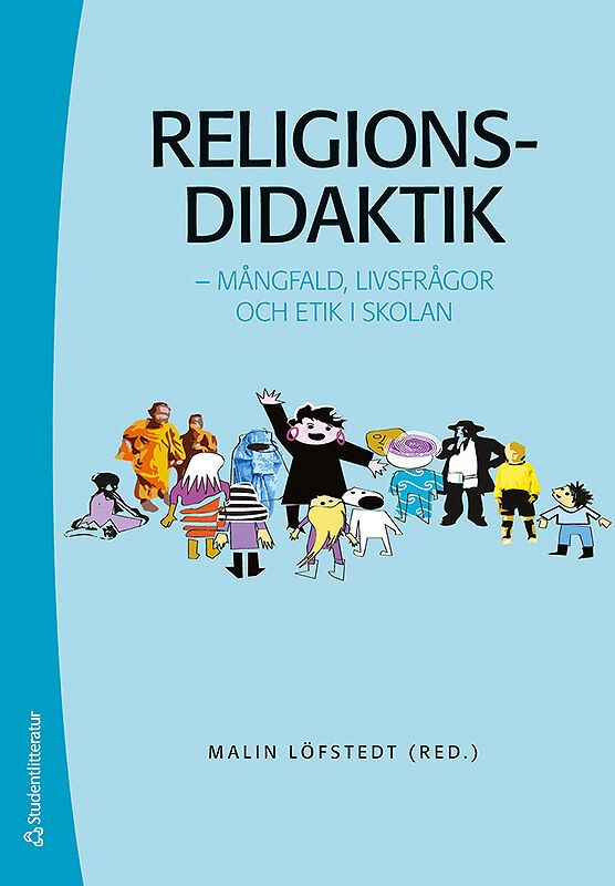 Religionsdidaktik : mångfald, livsfrågor och etik i skolan | 1:a upplagan
