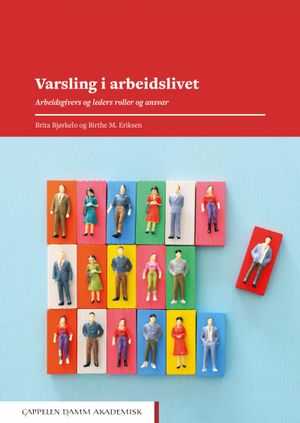 Varsling i arbeidslivet. Arbeidsgivers og leders roller og ansvar