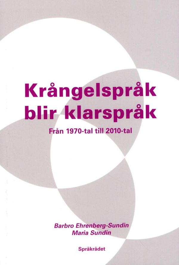 Krångelspråk blir klarspråk : från 1970-tal till 2010-tal | 1:a upplagan