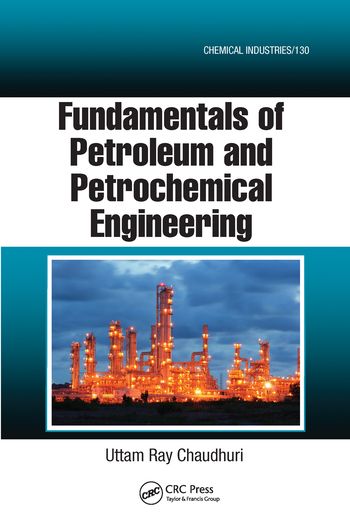 Fundamentals of Petroleum and Petrochemical Engineering | 1:a upplagan