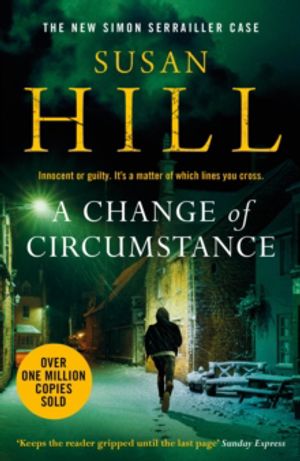 Change of Circumstance - The new Simon Serrailler novel from the million-co