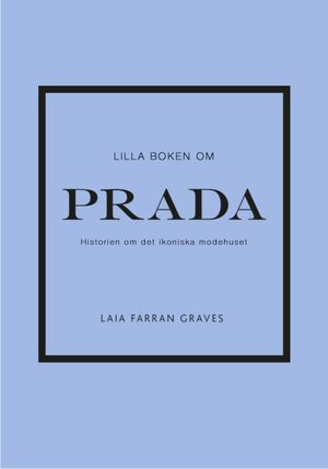 Lilla boken om Prada: Historien om det ikoniska modehuset | 1:a upplagan