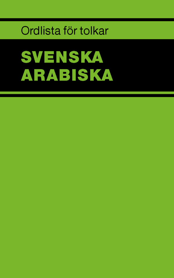 Ordlista för tolkar : svenska arabiska | 3:e upplagan