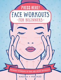 Press Here! Face Workouts For Beginners