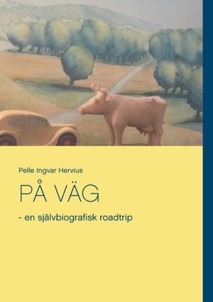 På väg :  en självbiografisk roadtrip | 1:a upplagan