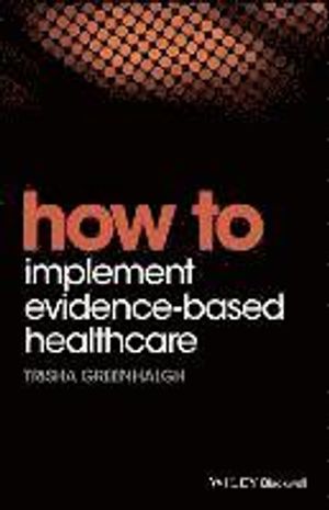 How to Implement Evidence-based Healthcare | 1:a upplagan