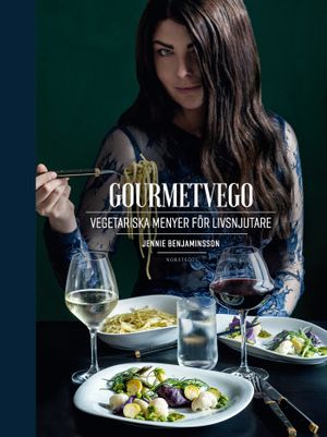 Gourmetvego : vegetariska menyer för livsnjutare | 1:a upplagan