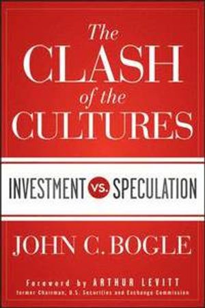 The Clash of the Cultures: Investment vs. Speculation | 1:a upplagan