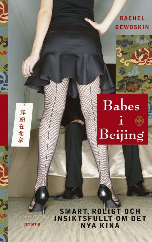 Babes i Beijing : smart, roligt och insiktsfullt om det nya Kina | 1:a upplagan