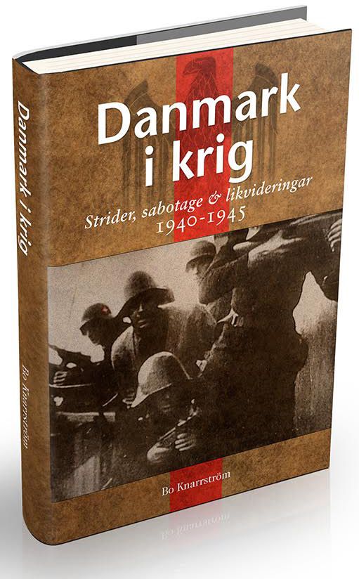 Danmark i krig : ockupation, sabotage och likvideringar 1940-45 | 1:a upplagan
