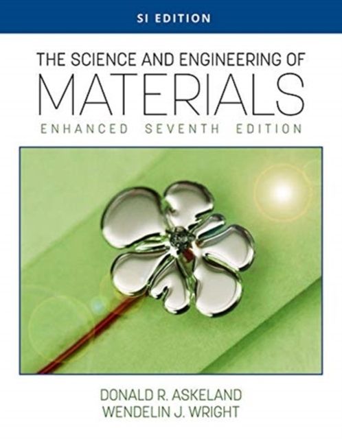 The Science and Engineering of Materials, Enhanced, SI Edition | 7:e upplagan
