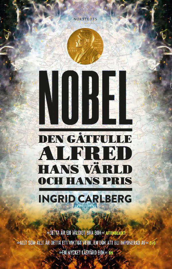Nobel : Den gåtfulle Alfred, hans värld och hans pris | 1:a upplagan