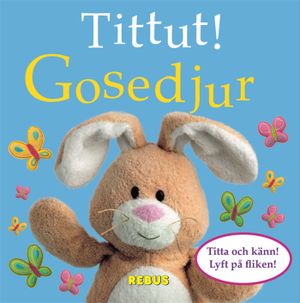 10540:Tittut! Gosedjur