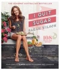 I Quit Sugar - your complete 8-week detox program and cookbook | 0:e upplagan