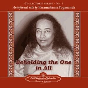 Beholding The One In All Cd : An Informal Talk by Paramahansa Yogananda  Collector's Series No. 1