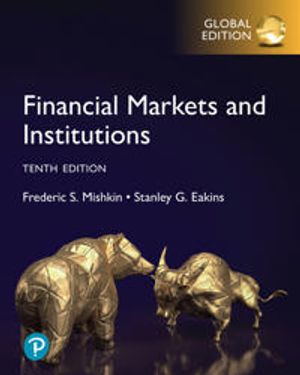 Financial Markets and Institutions, Global Edition | 10:e upplagan