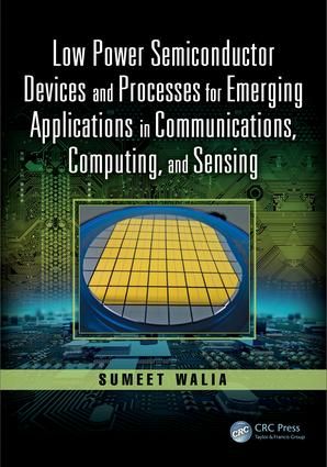 Low Power Semiconductor Devices and Processes for Emerging Applications in Communications, Computing, and Sensing | 1:a upplagan