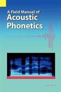 A Field Manual of Acoustic Phonetics | 0:e upplagan