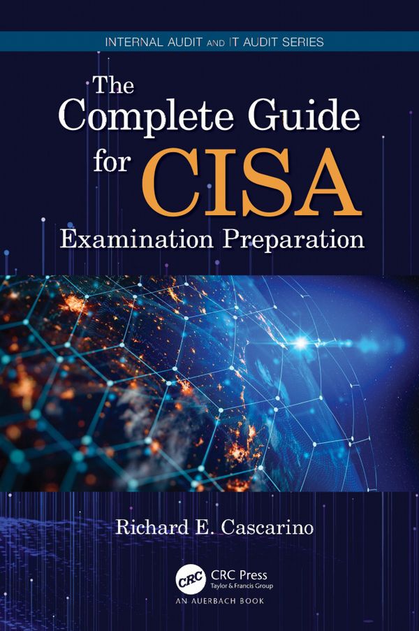 The Complete Guide for CISA Examination Preparation | 1:a upplagan
