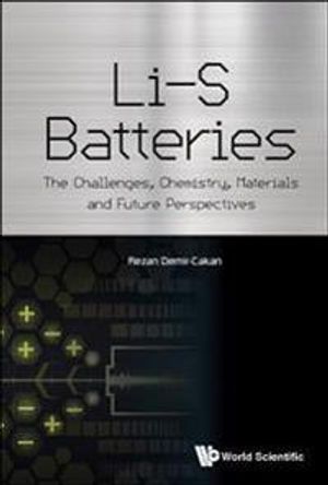 Li-s Batteries: The Challenges, Chemistry, Materials, And Future Perspectives