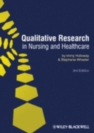 Qualitative Research in Nursing and Healthcare | 3:e upplagan