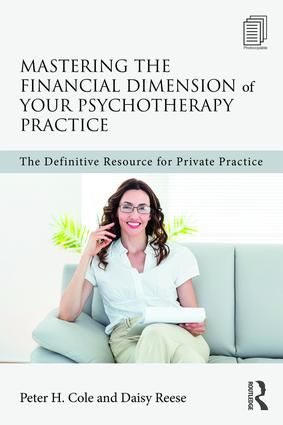 Mastering the Financial Dimension of Your Psychotherapy Practice | 1:a upplagan