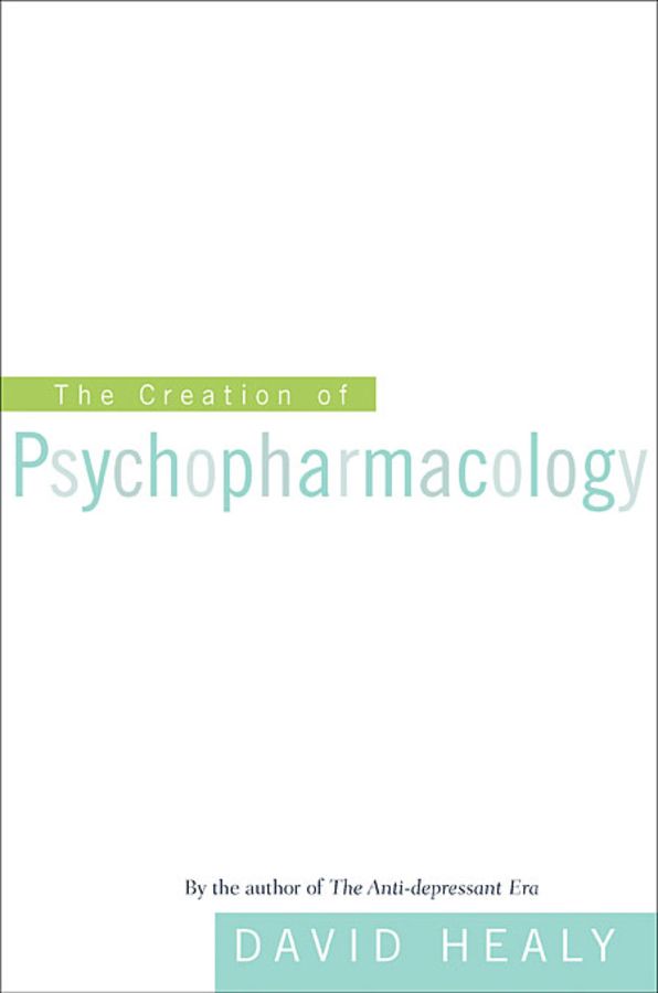 The Creation of Psychopharmacology | 0:e upplagan