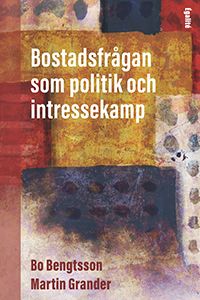 Bostadsfrågan som politik och intressekamp | 2:a upplagan