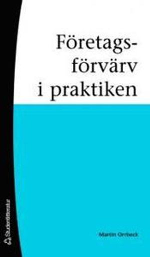 Företagsförvärv i praktiken | 1:a upplagan