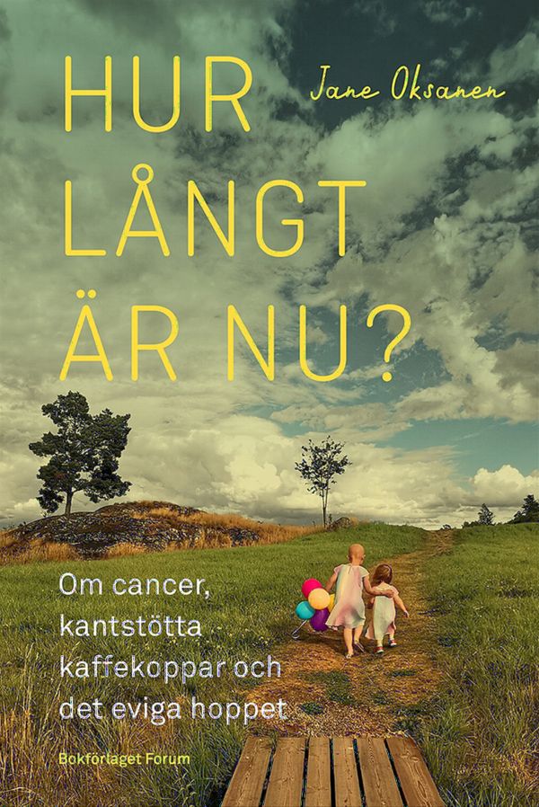 Hur långt är nu? Om cancer, kantstötta kaffekoppar och det eviga hoppet | 0:e upplagan