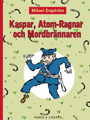 Kaspar, Atom-Ragnar och mordbrännaren |  2:e upplagan