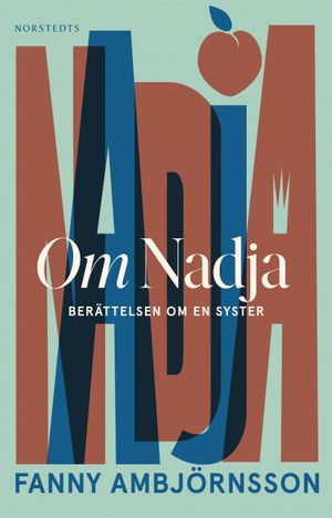 Om Nadja : En systers berättelse | 1:a upplagan