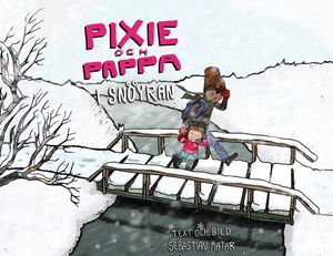 Pixie och Pappa : I snöyran | 1:a upplagan