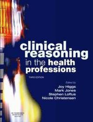 Clinical Reasoning in the Health Professions | 3:e upplagan