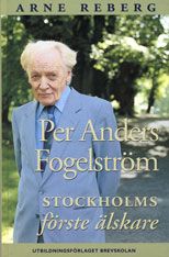 Per Anders Fogelström - Stockholms förste älskare
