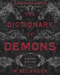 The Dictionary Of Demons: Expanded And Revised : Names Of The Damned