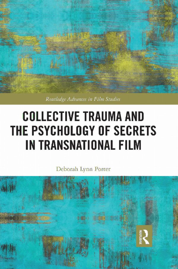 Collective Trauma and the Psychology of Secrets in Transnational Film | 1:a upplagan