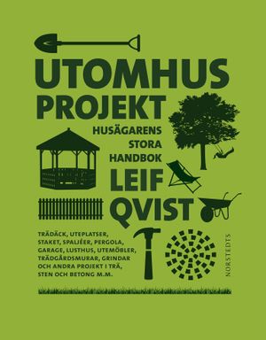 Utomhusprojekt : Husägarens stora handbok | 3:e upplagan