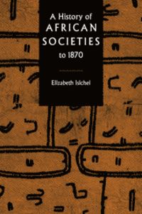 A History of African Societies to 1870