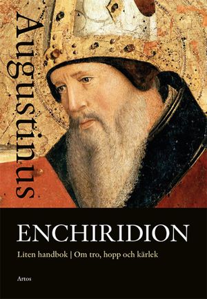 Enchiridion. Liten handbok om tro, hopp och kärlek