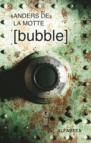 Bubble | 1:a upplagan