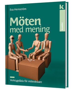 Möten med mening – Verktygslåda för mötesledare | 1:a upplagan