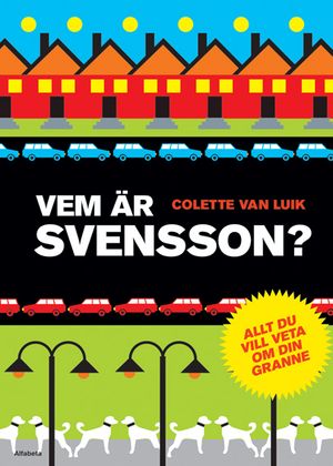 Vem är Svensson? : allt du vill veta om din granne | 1:a upplagan