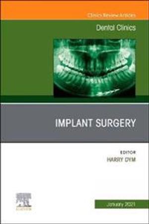 Implant Surgery, an Issue of Dental Clinics of North America, Volume 65-1 (Clinics: Dentistry, Volume 65-1)